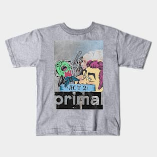 Act 2 - Primal Kids T-Shirt